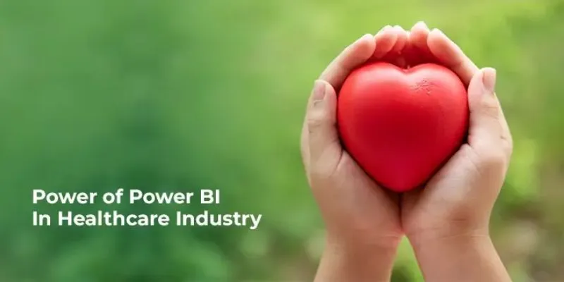 Unleashing the Power of Microsoft Power BI in Healthcare Industry